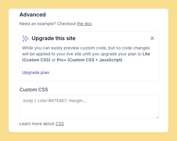 The image showcases a section labeled 'Advanced' with a prompt to upgrade the site. It highlights the need to upgrade to 'Lite (Custom CSS) or Pro+ (Custom CSS + JavaScript)' to apply custom code changes. Below, there's a 'Custom CSS' section with a code snippet and a link to learn more about CSS.