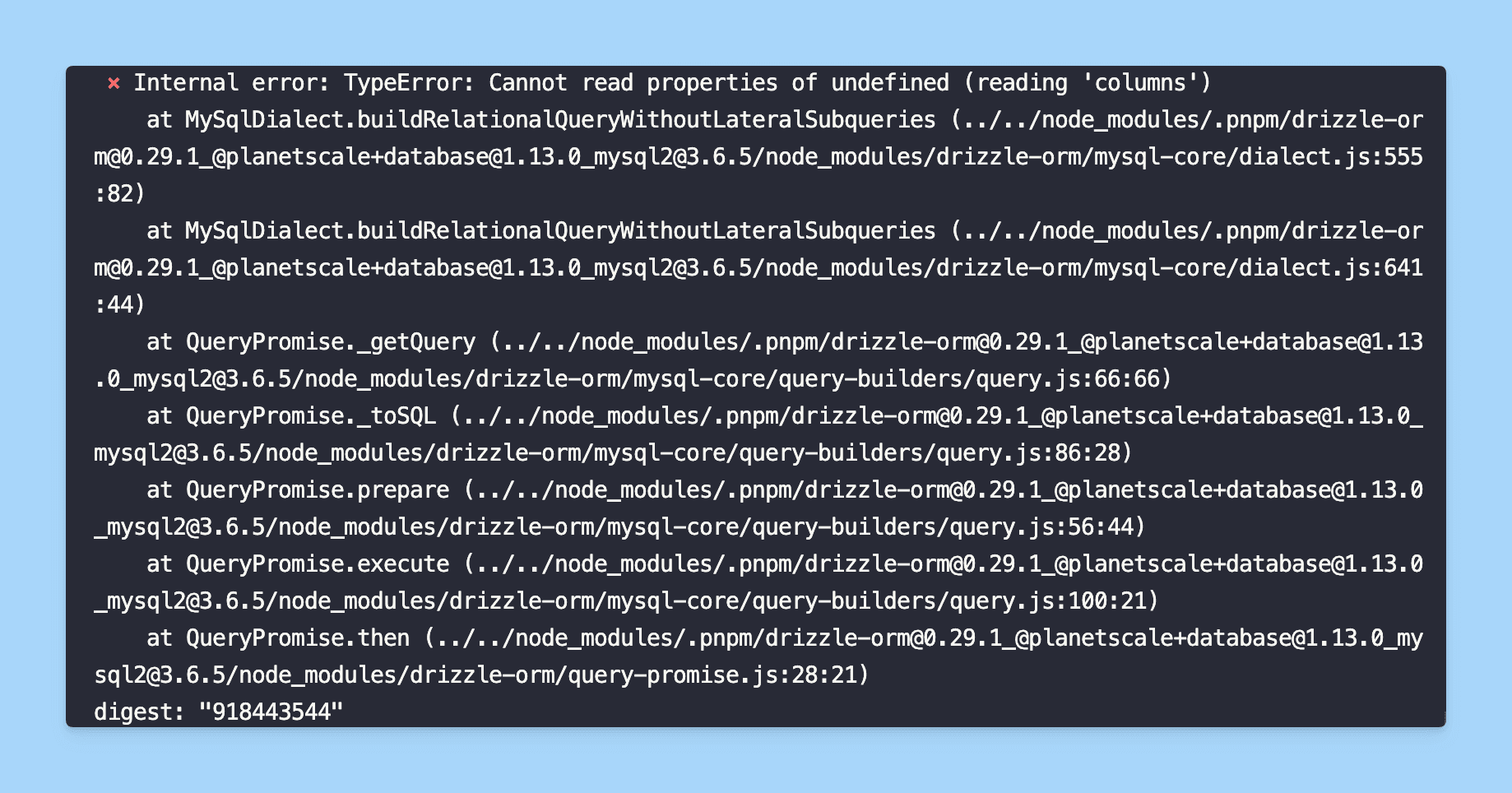 The image displays a detailed error message from a JavaScript application, indicating an 'Internal error: TypeError' related to reading properties of undefined, specifically 'columns'. The error originates from within the Drizzle ORM library, with a stack trace pointing to various modules and functions within the application's codebase. The overall mood is one of frustration and urgency, as the error suggests a critical failure in the application's data handling.